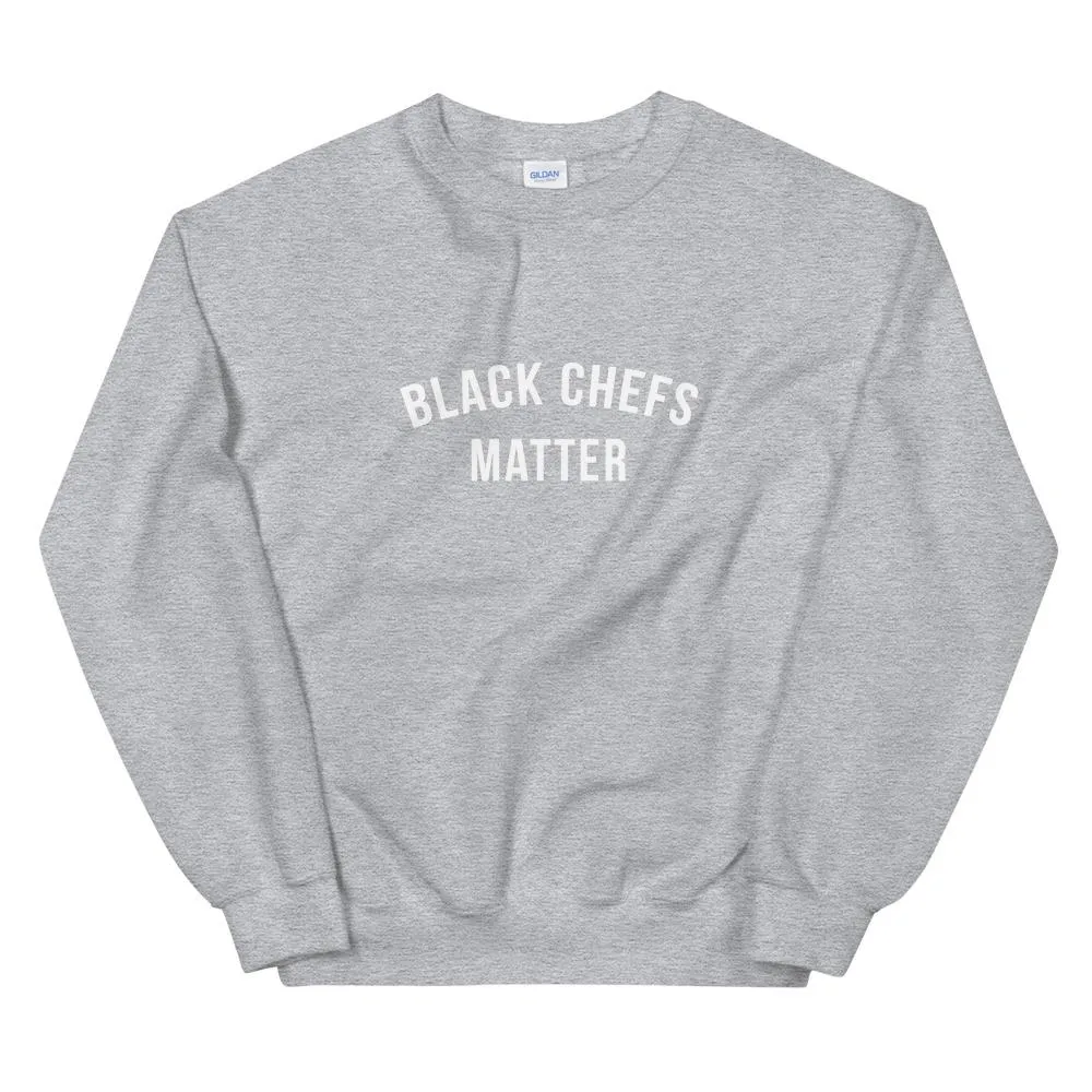 Black Chefs Matter -Unisex Sweatshirt