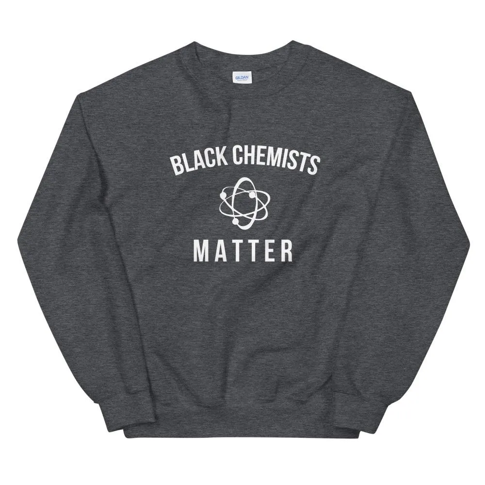 Black Chemists Matter - Unisex Sweatshirt