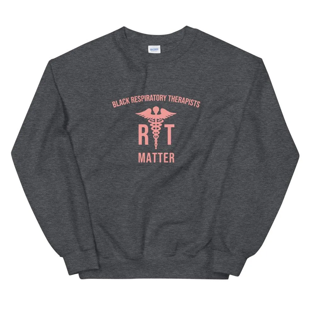 Black Respiratory Therapists Matter - Sweatshirt