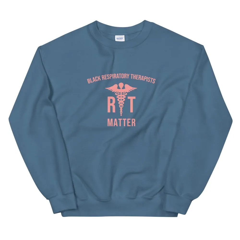 Black Respiratory Therapists Matter - Sweatshirt