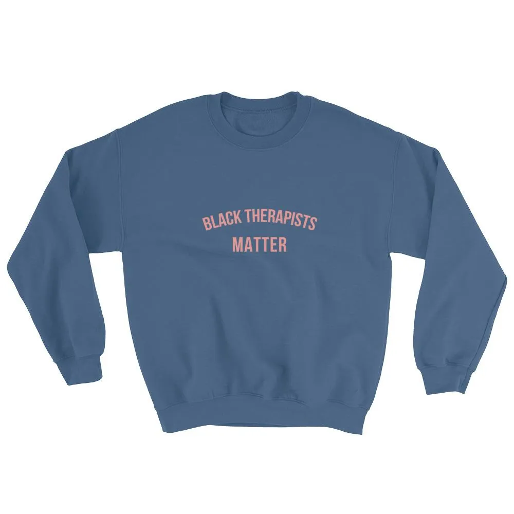 Black Therapists Matter - Sweatshirt