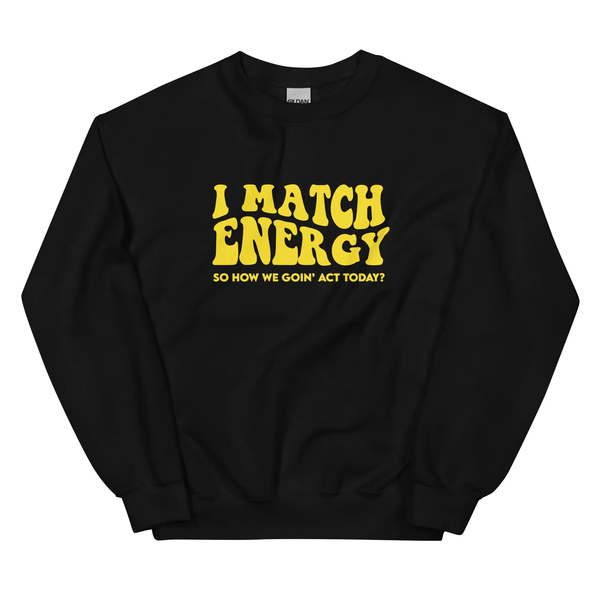 I Match Energy (yellow) - Sweatshirt