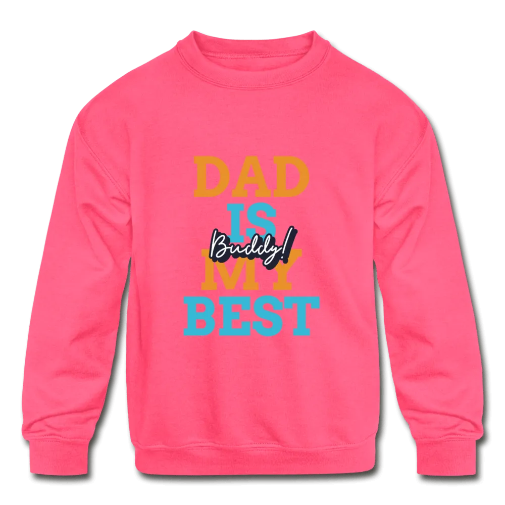 Kids' Dad Is My Best Buddy  Crewneck Sweatshirt