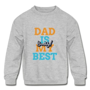 Kids' Dad Is My Best Buddy  Crewneck Sweatshirt