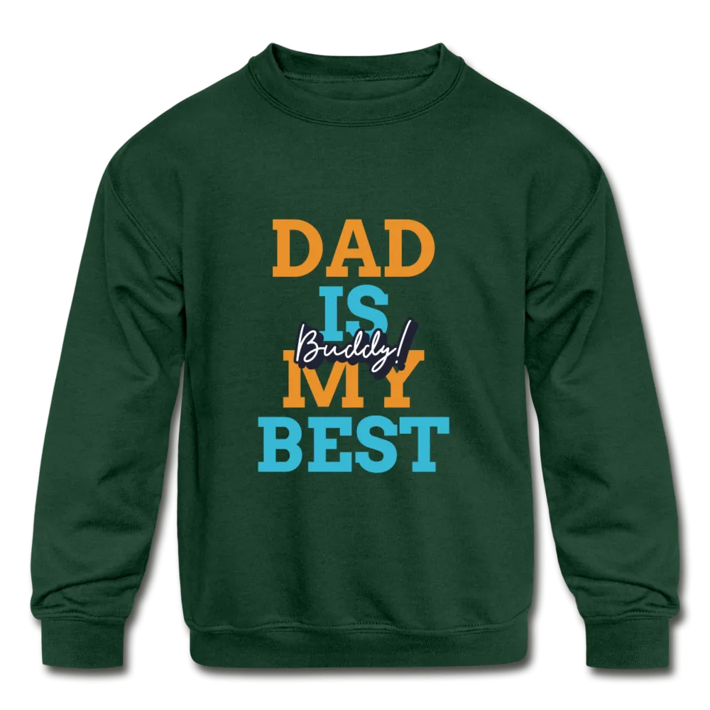 Kids' Dad Is My Best Buddy  Crewneck Sweatshirt